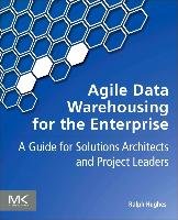 Agile Data Warehousing for the Enterprise Hughes Ralph