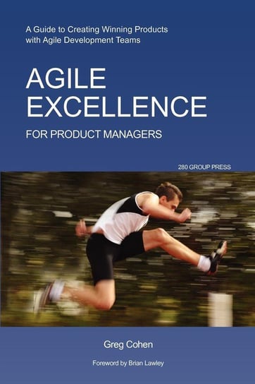 Agile Excellence for Product Managers Greg Cohen