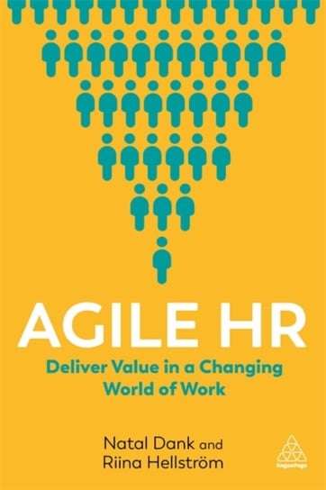 Agile HR. Deliver Value in a Changing World of Work Natal Dank, Riina Hellstroem