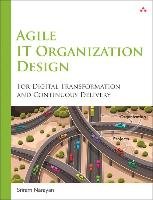 Agile IT Organization Design Narayan Sriram