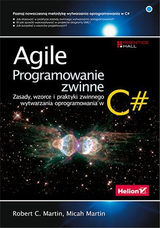 Agile. Programowanie zwinne: zasady, wzorce i praktyki zwinnego wytwarzania oprogramowania w C# Martin Robert C., Martin Micah