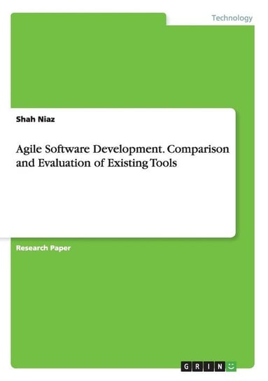 Agile Software Development. Comparison and Evaluation of Existing Tools Niaz Shah