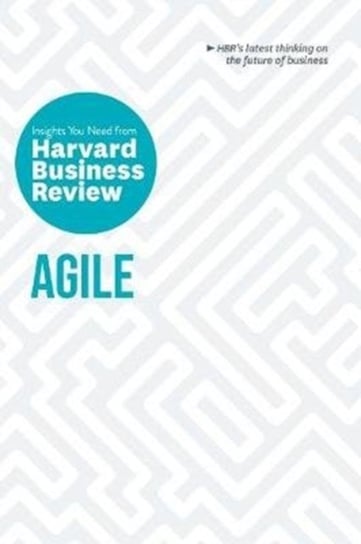 Agile: The Insights You Need from Harvard Business Review: The Insights You Need from Harvard Busine Harvard Business Review