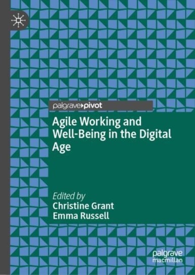 Agile Working and Well-Being in the Digital Age Opracowanie zbiorowe