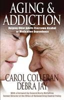 Aging and Addiction Colleran Carol, Jay Debra Erickson