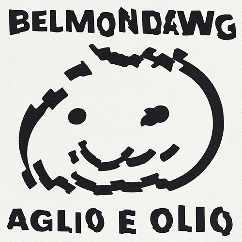 Aglio e Olio EP Belmondawg