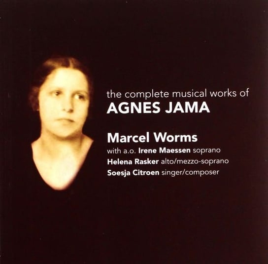 Agnes Jama: The Complete Musical Works Marcel Worms, Citroen Soesja, Rasker Helena
