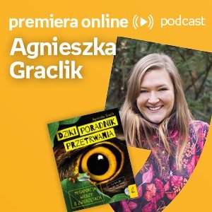 Agnieszka Graclik  - Empik  #premieraonline (17.08.2022) - podcast Agnieszka Graclik, Dżbik-Kluge Justyna