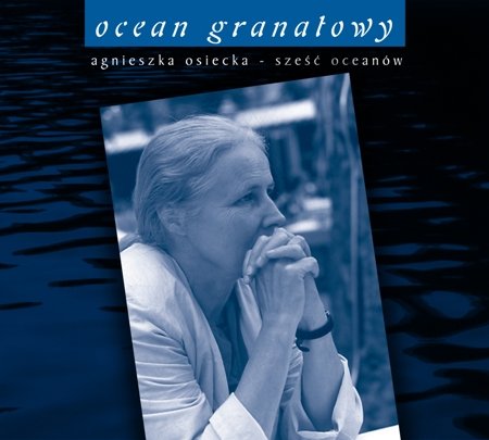 Agnieszka Osiecka: Ocean granatowy Various Artists