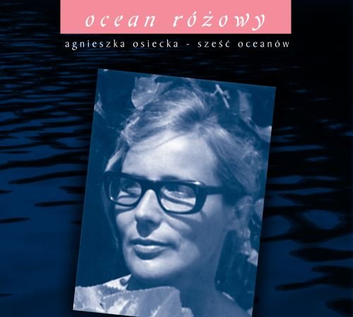 Agnieszka Osiecka: Ocean różowy Various Artists
