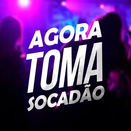 Agora Toma Socadão MC Diguinho, Yago Gomes & Jhonatta DJ