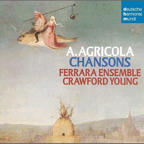 Agricola: Chansons Ensemble Ferrara