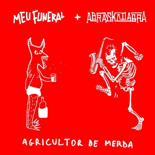 Agricultor De Merda Meu Funeral feat. Abraskadabra