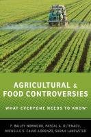 Agricultural and Food Controversies Norwood Bailey F., Calvo-Lorenzo Michelle S., Lancaster Sarah, Oltenacu Pascal A.