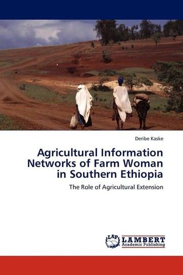 Agricultural Information Networks of Farm Woman in Southern Ethiopia Kaske Deribe