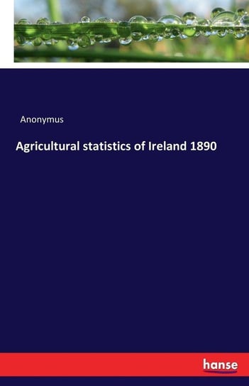Agricultural statistics of Ireland 1890 Anonymus