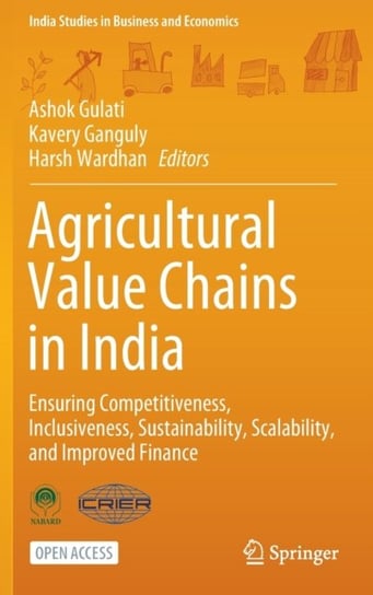 Agricultural Value Chains in India: Ensuring Competitiveness, Inclusiveness, Sustainability, Scalabi Opracowanie zbiorowe