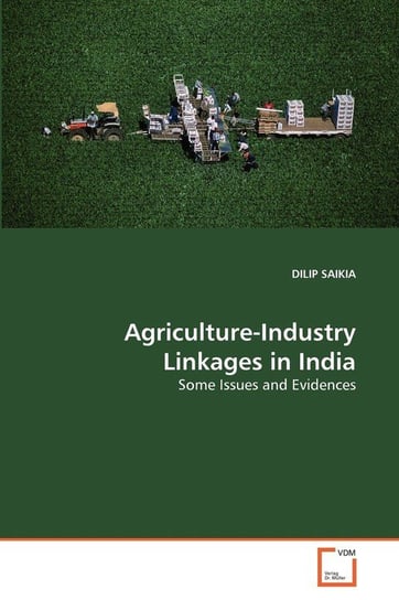 Agriculture-Industry Linkages in India Saikia Dilip