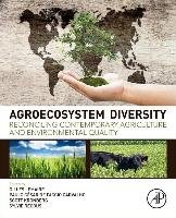 Agroecosystem Diversity: Reconciling Contemporary Agriculture and Environmental Quality Lemaire Gilles