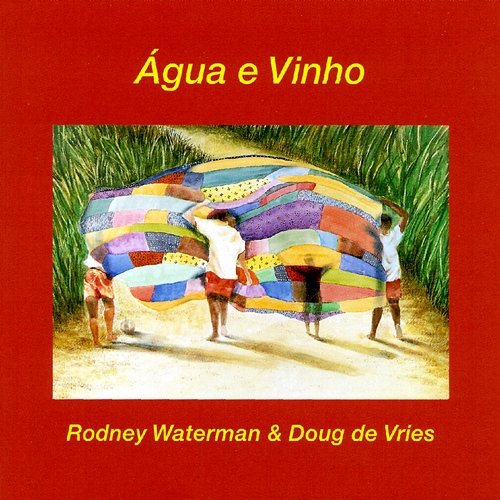 Agua E Vinho Rodney Waterman, Doug De Vries
