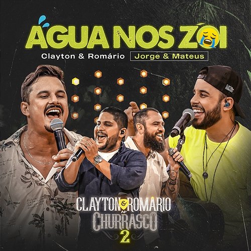 Água Nos Zói Clayton & Romário, Jorge & Mateus