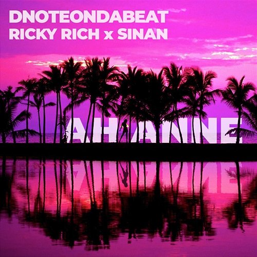 Ah Anne DNoteOnDaBeat, Ricky Rich, Sinan