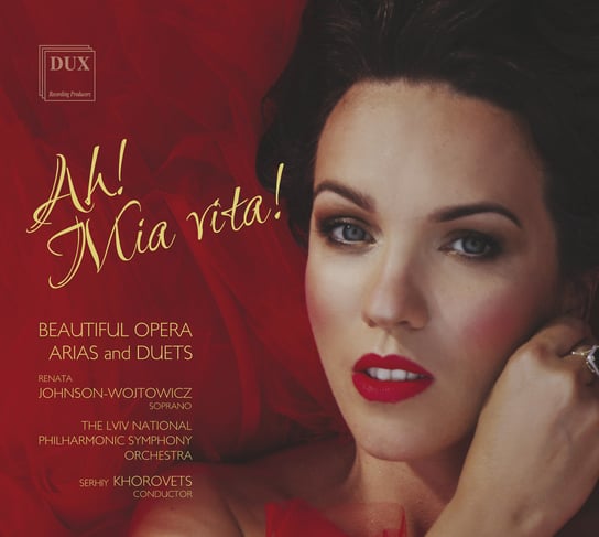 Ah! Mia Vita! Beautiful Opera Arias And Duets Johnson-Wojtowicz Renata, Kalicka Aleksandra