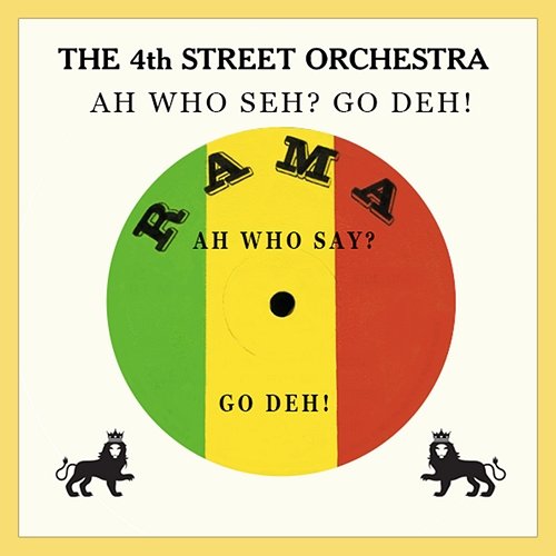 Ah Who Seh? Go Deh! Dennis Bovell & The 4th Street Orchestra