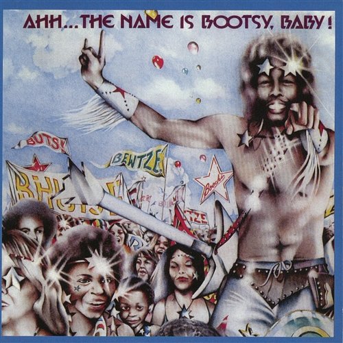 Ahh...The Name Is Bootsy, Baby! Bootsy Collins