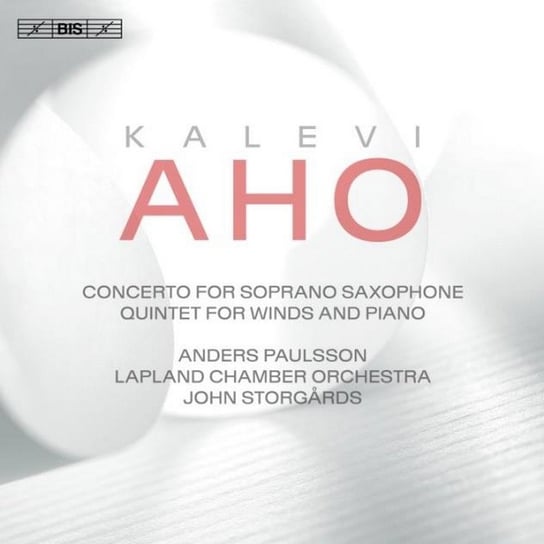 Aho: Saxophone Concerto and Quintet Lapland Chamber Orchestra