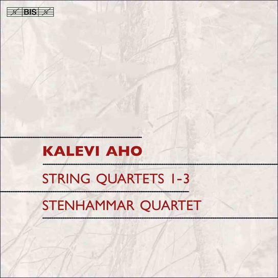 Aho: String Quartets 1-3 Stenhammar Quartet
