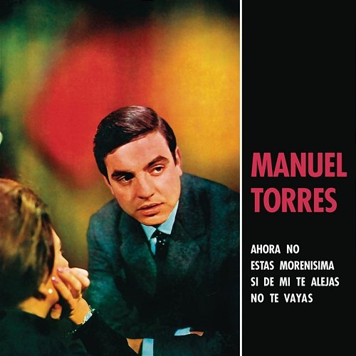Ahora No Manuel Torres