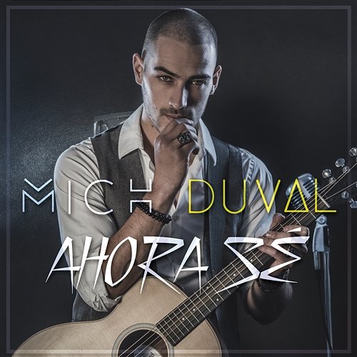 Ahora Sé Mich Duval