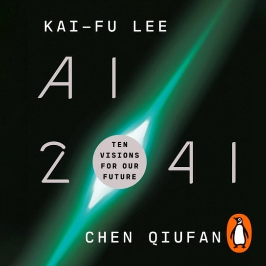 AI 2041 Qiufan Chen, Lee Kai-Fu