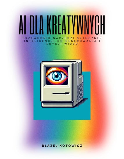 AI dla kreatywnych - ebook PDF Błażej Kotowicz