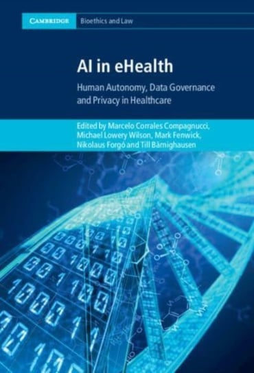 AI in eHealth: Human Autonomy, Data Governance and Privacy in Healthcare Opracowanie zbiorowe