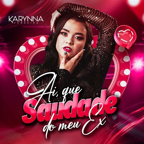 Ai, que Saudade do meu Ex Karynna Ferreira