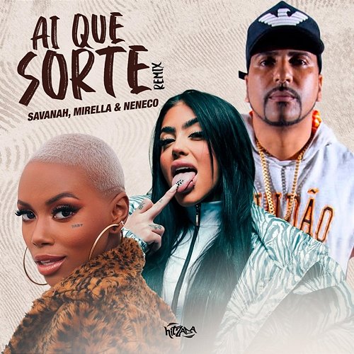 Ai Que Sorte (Remix) MC Mirella, Savanah, MC Neneco