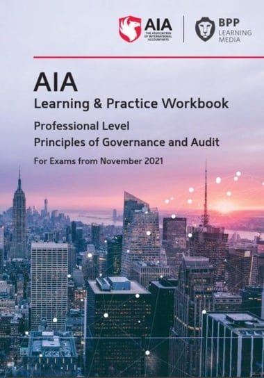 AIA 6 Principal of Governance and Audit: Learning and Practice Workbook Opracowanie zbiorowe