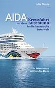 AIDA- Kreuzfahrt mit dem Kussmund in die kanarische Inselwelt Manly Julia