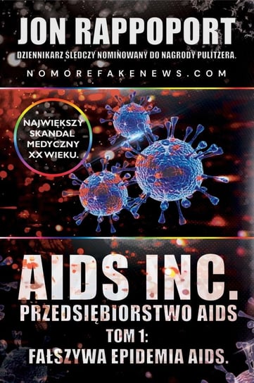 AIDS INC. Przedsiębiorstwo AIDS. Największy skandal medyczny XX-go wieku Jon Rappoport