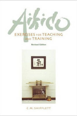 Aikido Exercises for Teaching and Training Shifflett C. M.
