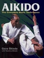 Aikido: The Complete Basic Techniques Shioda Gozo, Shioda Yasuhisa