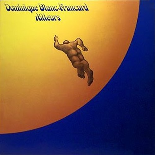 Ailleurs Dominique Blanc-Francard