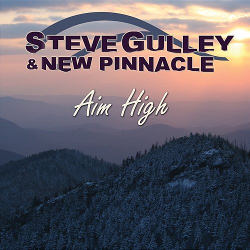 Aim High Steve Gulley & New Pinnacle