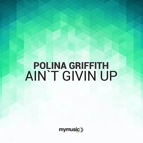 Ain`t Givin Up Polina Griffith