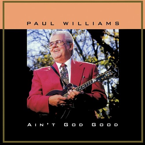 Ain't God Good Paul Williams