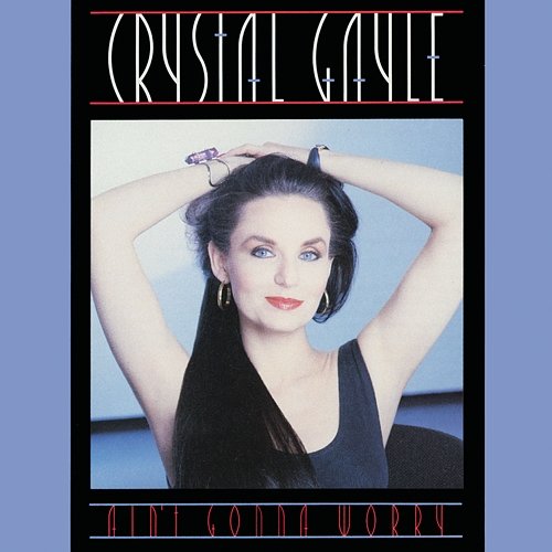 Ain't Gonna Worry Crystal Gayle