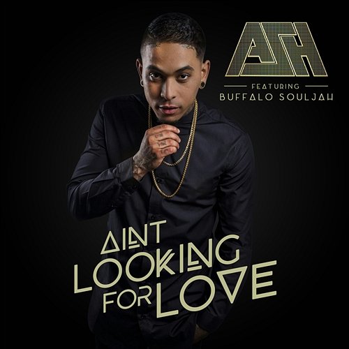 Ain't Looking For Love ASH Muzik feat. Buffalo Souljah