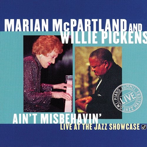 Ain't Misbehavin': Live At The Jazz Showcase Marian McPartland, Willie Pickens